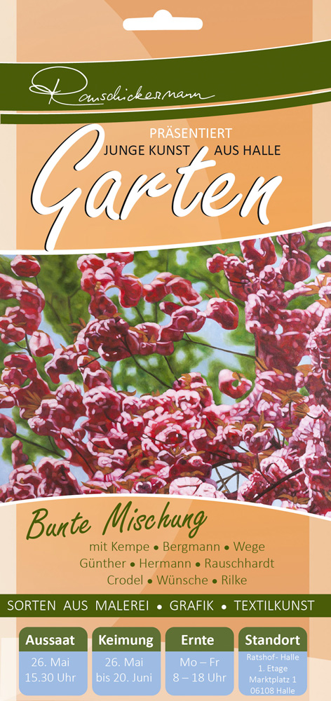 RAUSCHICKERMANN präsentiert >Garten< im Ratshof Halle 26. Mai – 20. Juni 2015