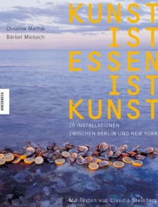 16 Kunst ist Essen ist Kunst - 25 Installationen zwischen Berlin und New York