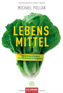 33 Lebens-Mittel- Eine Verteidigung gegen die industrielle Nahrung