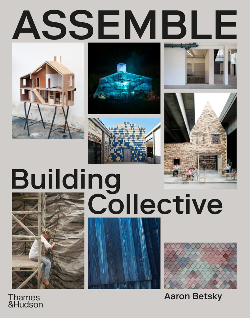 Assemble: Building Collective – Aaron Betsky